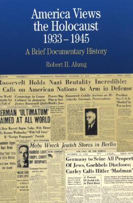 America Views the Holocaust, 1933-1945: A Brief Documentary History