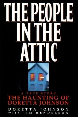 The People in the Attic: The Haunting of Doretta Johnson