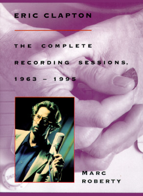 Eric Clapton: The Complete Recording Sessions, 1963-1995