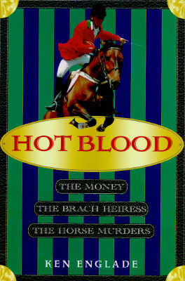 Image for Hot Blood  The Money, the Brach Heiress, the Horse Murders