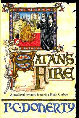 SATAN'S FIRE: A MEDIEVAL MYSTERY FEATURING HUGH CORBETT