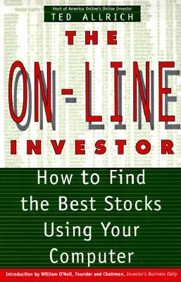 The On-Line Investor How to Find the Best Stocks Using Your Computer
