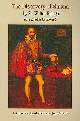 The Discovery of Guiana by Sir Walter Ralegh with related documents