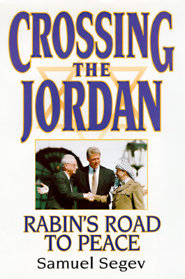 Crossing the Jordan. Israel's Hard Road to Peace