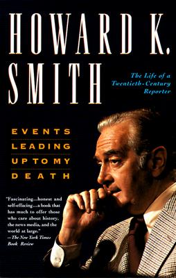 Events Leading Up to My Death the Life of a Twentieth-Century Reporter