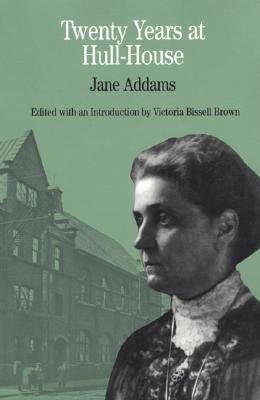 Twenty Years at Hull-House (The Bedford Series in History and Culture)