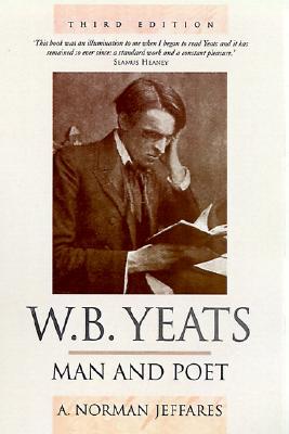 W. B. Yeats: Man and Poet