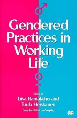 Gendered Practices in Working Life