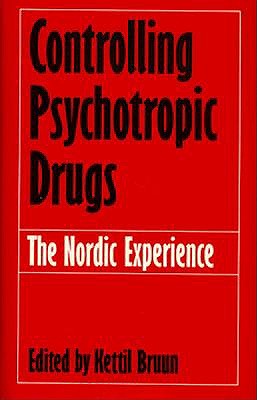 Controlling Psychotropic Drugs: The Nordic Experience (English and Swedish Edition)