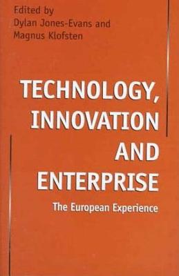Technology, Innovation and Enterprise: The European Experience