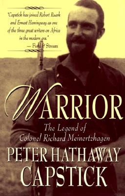 Image for Warrior: The Legend of Colonel Richard Meinertzhagen Warrior: The Legend of Colonel Richard Meinertzhagen