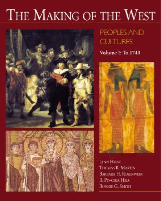 Making of the West: Peoples and Cultures, Volume 1: To 1740