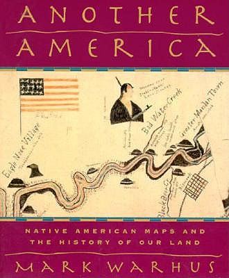 Another America: Native American Maps and the History of Our Land