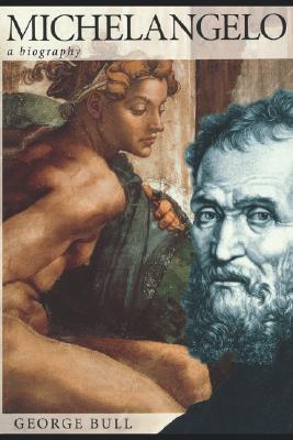MICHELANGELO : A BIOGRAPHY