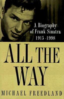All the Way: A Biography of Frank Sinatra