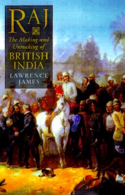 Image for Raj; The Making And Unmaking Of British India