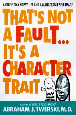 That's Not a Fault.It's a Character Trait