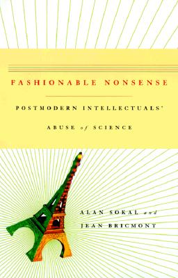 FASHIONABLE NONSENSE POSTMODERN INTELLECTUALS' ABUSE OF SCIENCE