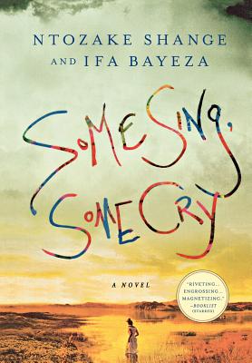 Some Sing, Some Cry: A Novel