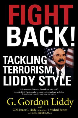 Fight Back: Tackling Terrorism, Liddy Style