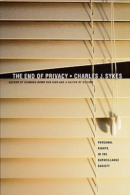 The End of Privacy: The Attack on Personal Rights at Home, at Work, On-Line, and in Court