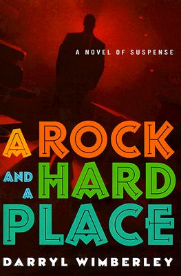 ROCK AND A HARD PLACE: A NOVEL OF SUSPENSE - SIGNED 1ST PRINTING