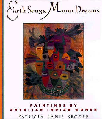 Earth Songs, Moon Dreams: Paintings by American Indian Women