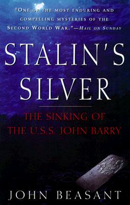 Image for Stalin's Silver: The Sinking of the USS John Barry