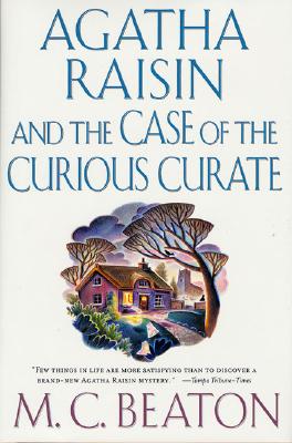 Agatha Raisin and the Case of the Curious Curate (Agatha Raisin Mysteries, No. 13)