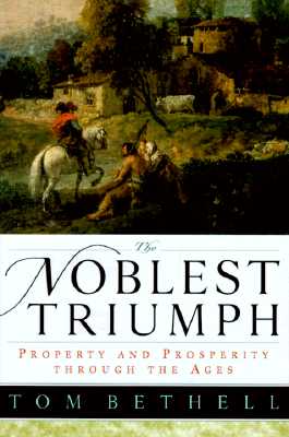 The Noblest Triumph Property and Prosperity through the Ages