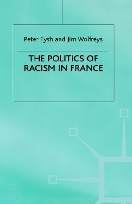 The Politics of Racism in France (Modern Novelists)