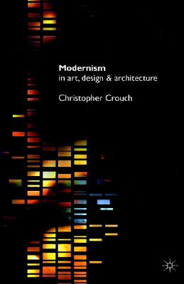Modernism in Art, Design and Architecture