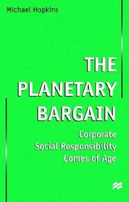 The Planetary Bargain: Corporate Social Responsibility Comes of Age