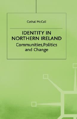 Identity in Northern Ireland: Communities, Politics and Change