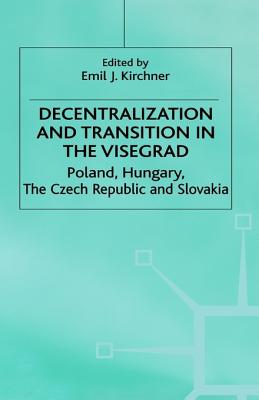 Decentralization and Transition in the Visegrad: Poland, Hungary, the Czech Republic and Slovakia (Studies in Economic Transition)