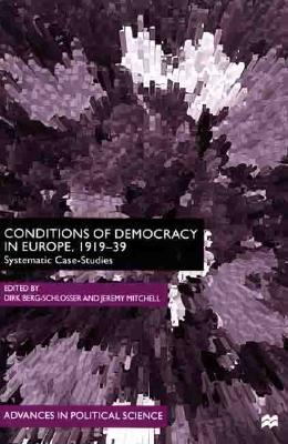 Conditions of Democracy in Europe, 1919-39 Systemic Case-Studies