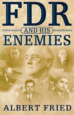 FDR and His Enemies: A History