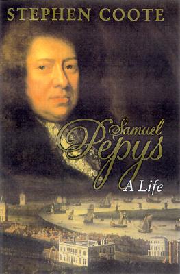 SAMUEL PEPYS: A LIFE