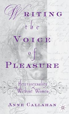Writing the Voice of Pleasure: Heterosexuality without Women