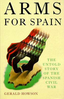 Arms for Spain: The Untold Story of the Spanish Civil War.