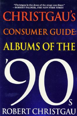 Image for Christgau's Consumer Guide: Albums of the '90s