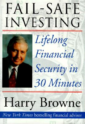Fail-Safe Investing: Lifelong Financial Security in 30 Minutes