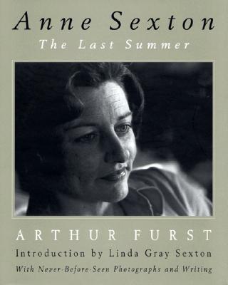 Anne Sexton: The Last Summer