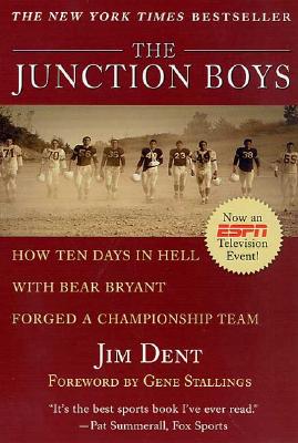 Image for JUNCTION BOYS HOW TEN DAYS IN HELL WITH BEAR BRYANT FORGED A CHAMPIONSHIP TEAM