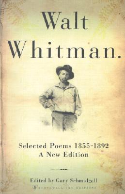 Walt Whitman: Selected Poems 1855-1892