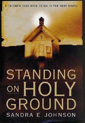 Image for Standing on Holy Ground: A Triumph over Hate Crime in the Deep South