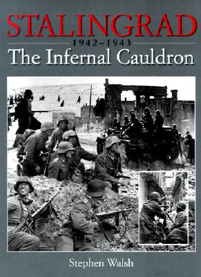 Stalingrad: The Infernal Cauldron, 1942-1943