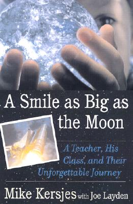 Image for A Smile as Big as the Moon: A Teacher, His Class, and Their Unforgettable Journey