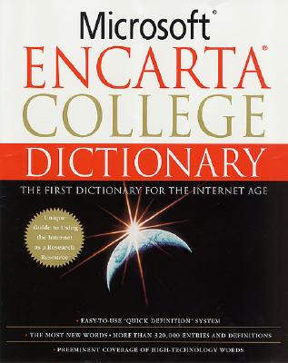 Microsoft Encarta College Dictionary: The First Dictionary For The Internet Age