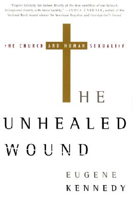 The Unhealed Wound: The Church and Human Sexuality